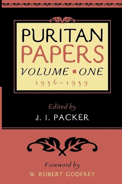 Puritan Papers, J I Packer - Paperback - 9780875524665