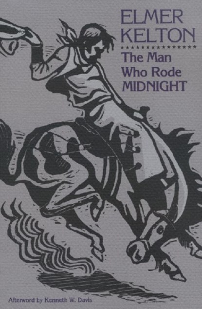 The Man Who Rode Midnight, Elmer Kelton ; Kenneth W. Davis - Paperback - 9780875650487