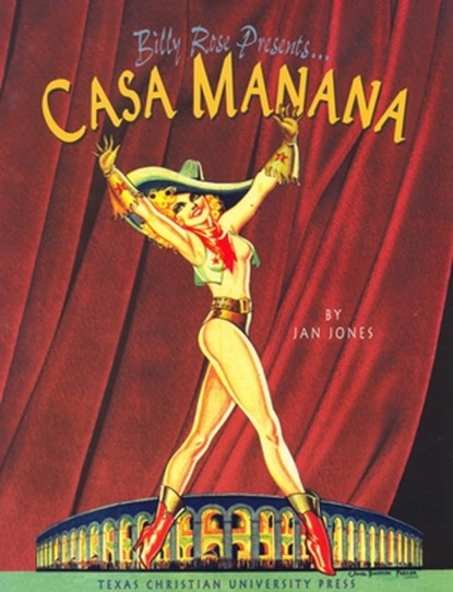 Billy Rose Presents . . . Casa Mañana, Jan L. Jones - Gebonden - 9780875651996