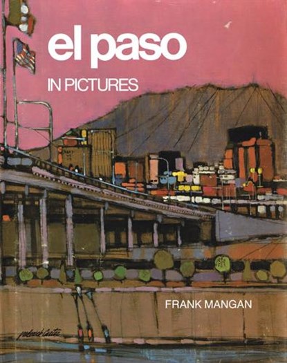 El Paso in Pictures, Frank Mangan - Gebonden - 9780875653501