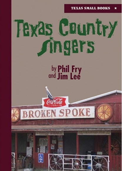 Texas Country Singers, Phil Fry ; Jim Lee - Gebonden - 9780875653655