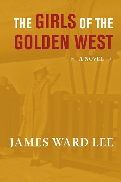 The Girls of the Golden West, James Ward Lee - Paperback - 9780875656779