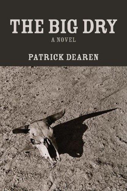 The Big Dry, Patrick Dearen - Paperback - 9780875658872
