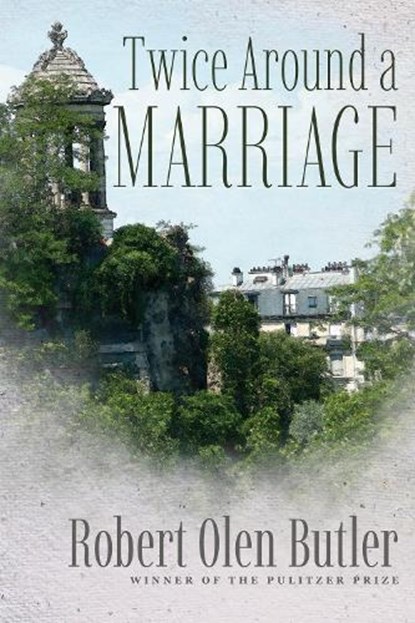 Twice Around a Marriage, Robert Olen Butler - Gebonden - 9780875659381