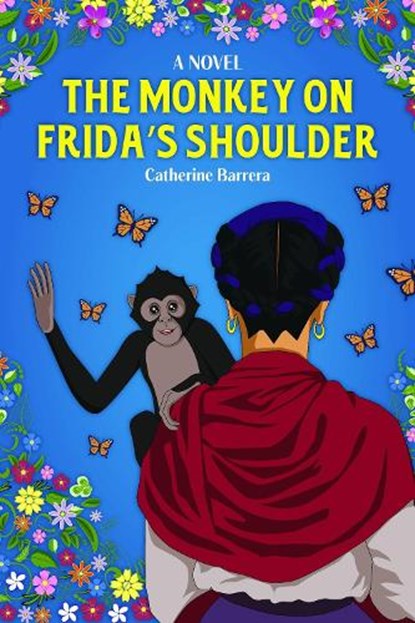 The Monkey on Frida's Shoulder, Catherine Barrera - Gebonden - 9780875659541