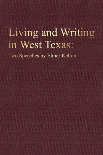 Living and Writing in West Texas, Elmer Kelton - Gebonden - 9780875659718
