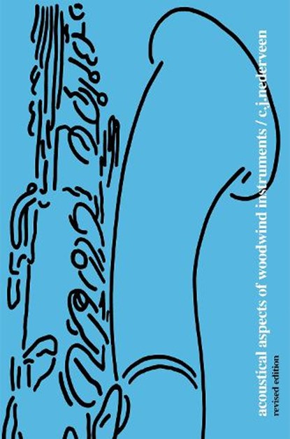 Acoustical Aspects of Woodwind Instruments, C. J. Nederveen - Paperback - 9780875805771
