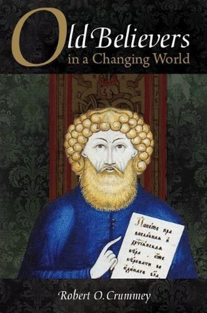 Old Believers in a Changing World, Robert Crummey - Gebonden - 9780875806501