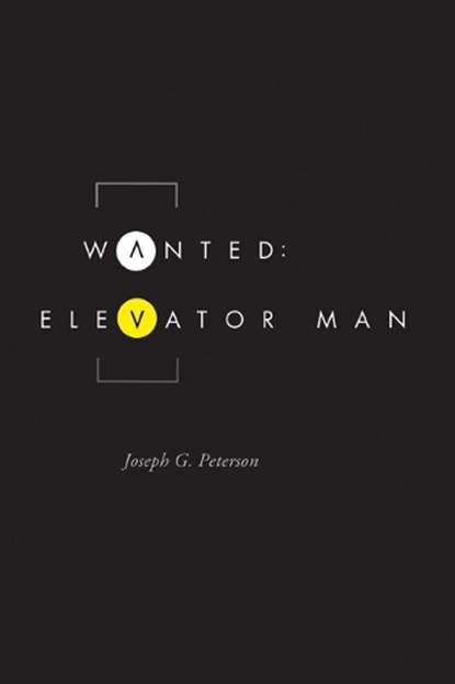 Wanted: Elevator Man, Joseph G. Peterson - Paperback - 9780875806778