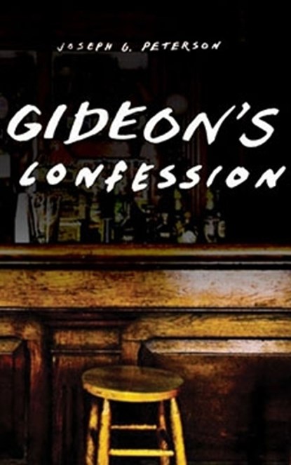 Gideon's Confession, Joseph G. Peterson - Paperback - 9780875807027