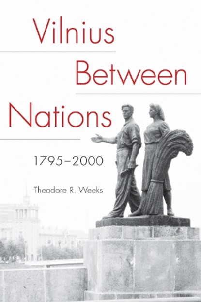 Vilnius between Nations, 1795-2000, Theodore R. Weeks - Paperback - 9780875807300