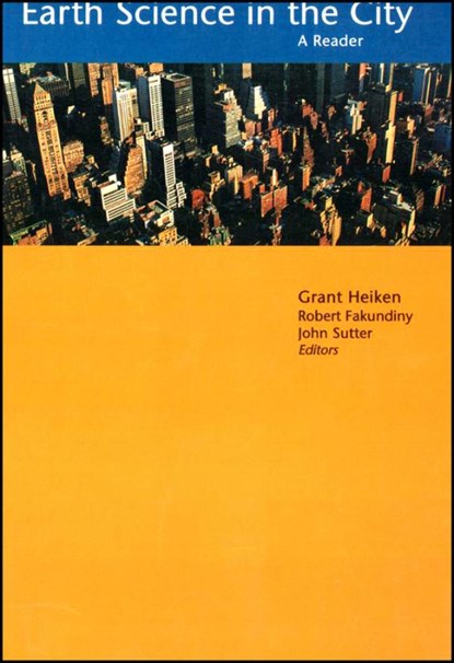 Earth Science in the City, HEIKEN,  Grant ; Fakundiny, Robert ; Sutter, John - Paperback - 9780875902999