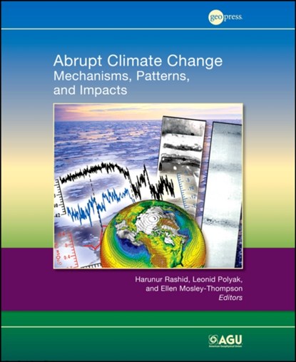 Abrupt Climate Change, Harunur Rashid ; Leonid Polyak ; Ellen Mosley-Thompson - Gebonden - 9780875904849