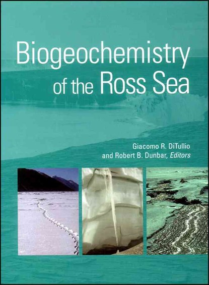 Biogeochemistry of the Ross Sea, Giacomo R. DiTullio ; Robert B. Dunbar - Gebonden - 9780875909721