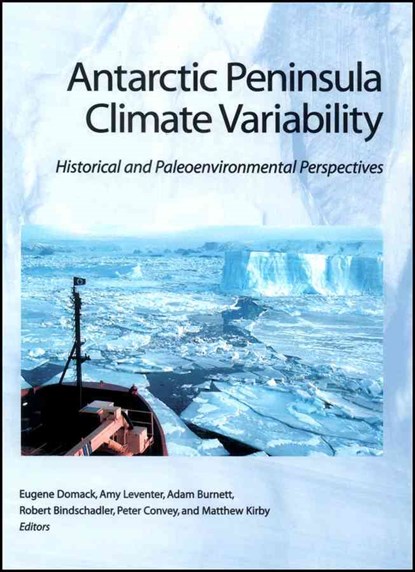 Antarctic Peninsula Climate Variability, Eugene Domack ; Amy Leventer ; Adam Burnett ; Robert A. Bindschadler ; Peter Convey ; Matthew Kirby - Gebonden - 9780875909738