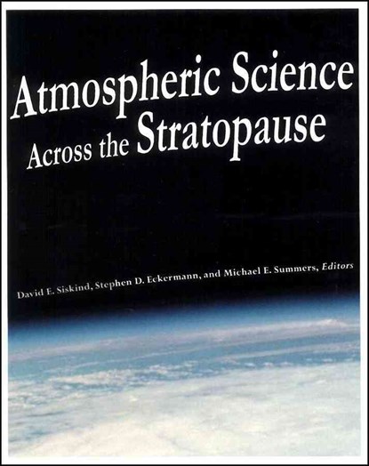 Atmospheric Science Across the Stratopause, David E. Siskind ; Stephen D. Eckermann ; Michael E. Summers - Gebonden - 9780875909813