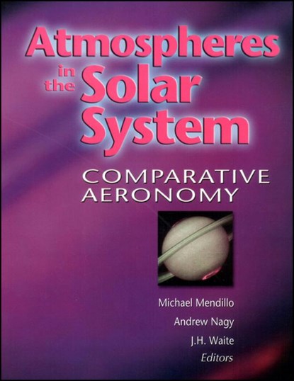 Atmospheres in the Solar System, MICHAEL MENDILLO ; ANDREW NAGY ; J. H.,  Jr. Waite - Gebonden - 9780875909899
