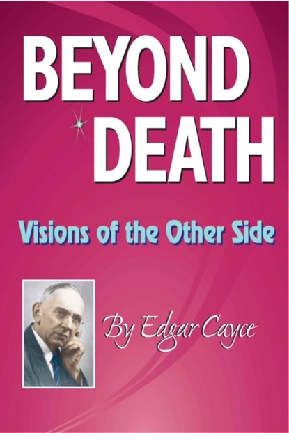 Beyond Death, Edgar (Edgar Cayce) Cayce - Paperback - 9780876045299
