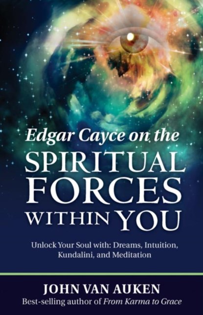 Edgar Cayce on the Spiritual Forces within You, John Van (John Van Auken) Auken - Paperback - 9780876047330
