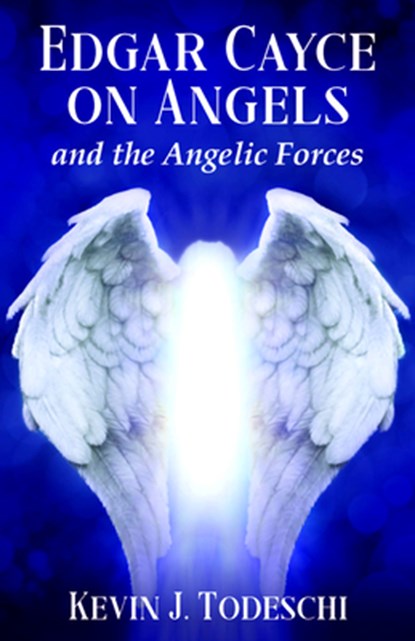 Edgar Cayce on Angels and the Angelic Forces, Kevin J. (Kevin J. Todeschi) Todeschi - Paperback - 9780876049730