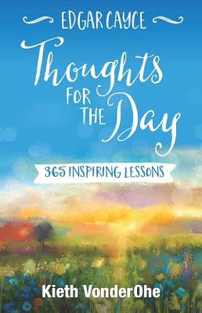 Edgar Cayce Thoughts for the Day, Kieth (Kieth VonderOhe) VonderOhe - Paperback - 9780876049778