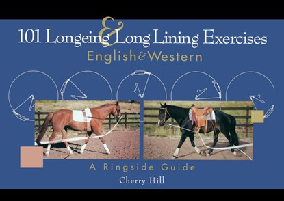 101 Longeing and Long Lining Exercises: English & Western, Cherry Hill - Paperback - 9780876050460