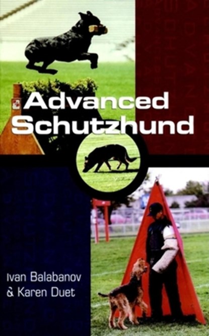 Advanced Schutzhund, Ivan Balabanov - Gebonden - 9780876057308