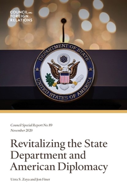 Revitalizing the State Department and American Diplomacy, Uzra S. Zeya - Paperback - 9780876091883