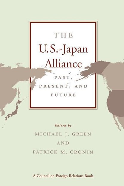 The US-Japan Alliance, M.J. Green ; Patrick M. (Director of Research and Studies Cronin - Paperback - 9780876092491