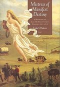 Mistress of Manifest Destiny | Linda S. Hudson | 