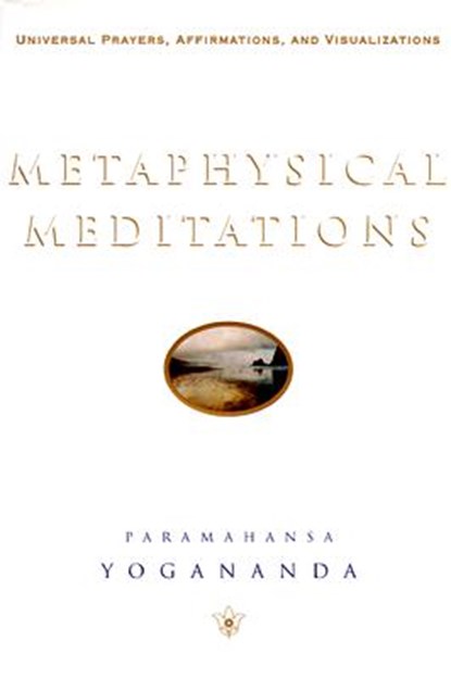 Metaphysical Meditations: Universal Prayers, Affirmations, and Visualizations, Paramahansa Yogananda - Gebonden - 9780876120477