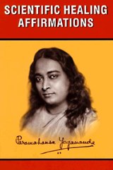 SCIENTIFIC HEALING AFFIRMATIONS - Paramahansa Yogananda - 9780876121443