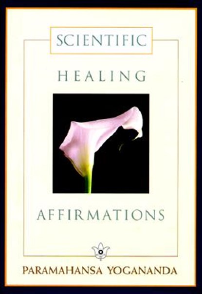 SCIENTIFIC HEALING AFFIRMATION, Paramahansa Yogananda ; Yogananda - Gebonden - 9780876121450