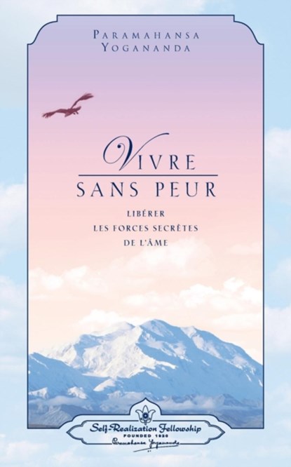 Vivre sans peur (Living Fearlessly - French), Paramahansa Yogananda - Paperback - 9780876122532