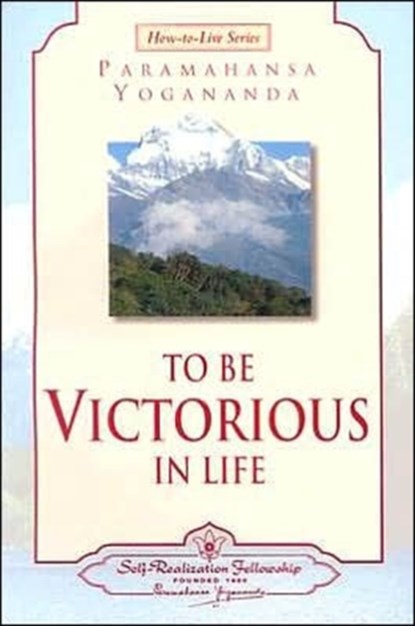 To be Victorious in Life, Paramahansa Yogananda - Paperback - 9780876124567