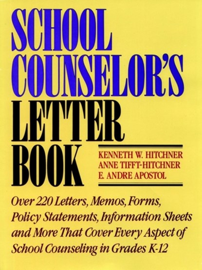School Counselor's Letter Book, Kenneth W. Hitchner ; Anne Tifft-Hitchner ; E. Andre Apostol - Paperback - 9780876287866