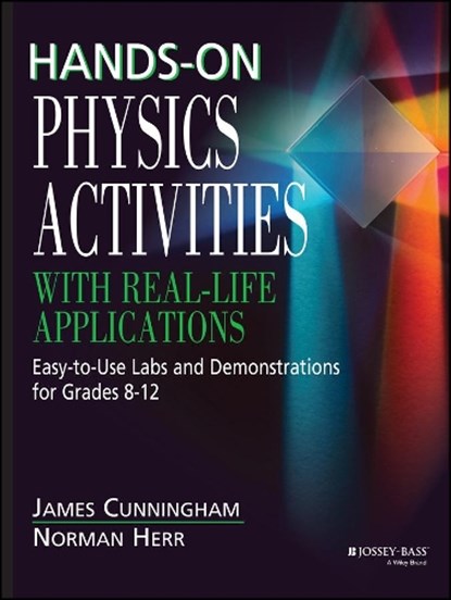 Hands-On Physics Activities with Real-Life Applications, James Cunningham ; Norman Herr - Paperback - 9780876288450