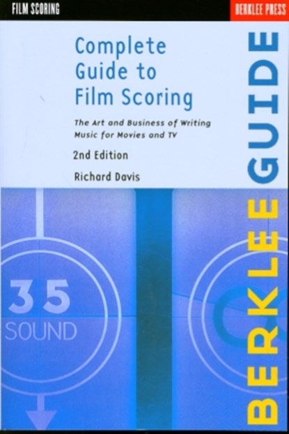 Complete Guide to Film Scoring - 2nd Edition, Richard Davis - Paperback - 9780876391099