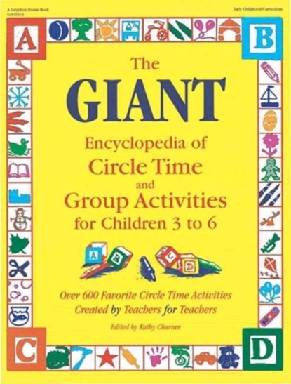 The Giant Encyclopedia of Circle Time and Group Activities for Children 2 to 6, Kathy Charner - Paperback - 9780876591819