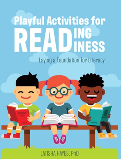 Playful Activities for Reading Readiness: Laying a Foundation for Literacy, Latisha Hayes - Paperback - 9780876598573