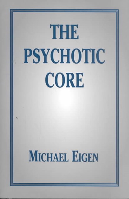 The Psychotic Core, Michael Eigen - Paperback - 9780876681534