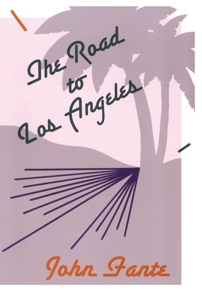 The Road to Los Angeles, John Fante - Paperback - 9780876856499