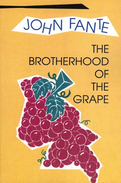 The Brotherhood of the Grape, John Fante - Paperback - 9780876857267