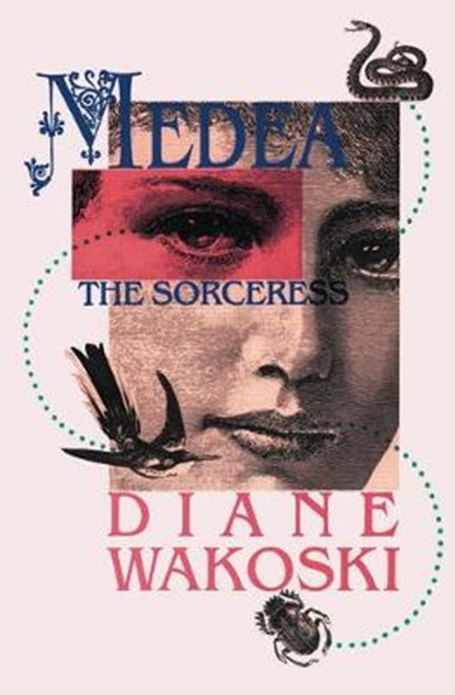 Medea the Sorceress, WAKOSKI,  Diane - Paperback - 9780876858097
