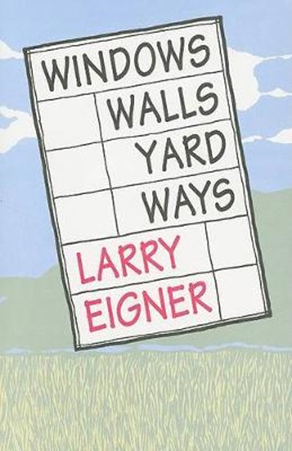 Windows/Walls/Yard/Ways, EIGNER,  Larry ; Grenier, Robert - Paperback - 9780876859209