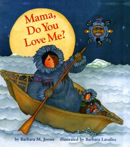 Mama Do You Love Me?, Barbara M. Joosse ; Barbara M. Joose - Gebonden - 9780877017592