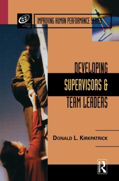 Developing Supervisors and Team Leaders, Donald L. Kirkpatrick - Gebonden - 9780877193821