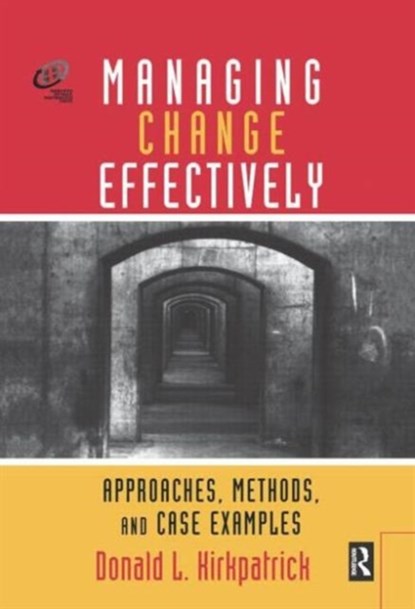 Managing Change Effectively, Donald L. Kirkpatrick - Gebonden - 9780877193838