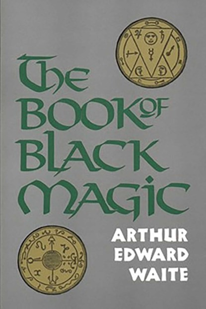 The Book of Black Magic, A. E. Waite - Paperback - 9780877282075
