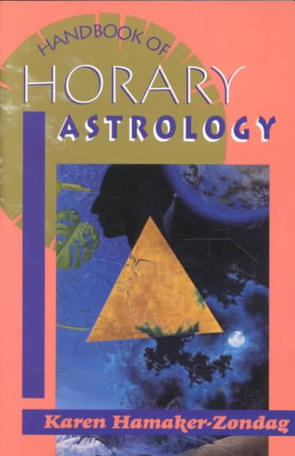 Handbook of Horary Astrology, HAMAKER-ZONDAG,  Karen - Paperback - 9780877286646